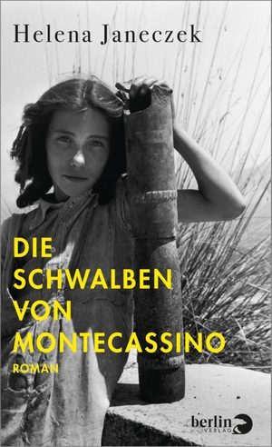 Janeczek, Helena. Die Schwalben von Montecassino - Roman | von der Autorin von »Das Mädchen mit der Leica«. Berlin Verlag, 2022.