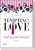 Tempting Love - Hände weg vom Trauzeugen