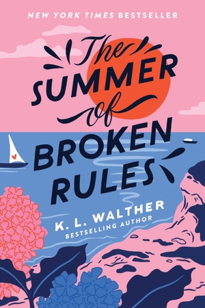 Walther, K. L.. The Summer of Broken Rules. Sourcebooks LLC, 2021.