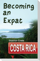 Becoming an Expat Costa Rica: 2nd Edition
