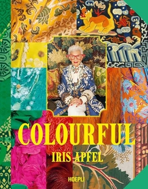Apfel, Iris. Colourful. Ulrico Hoepli, 2024.
