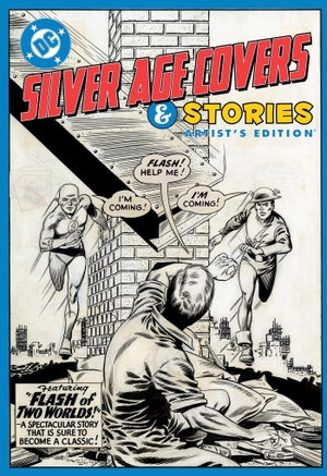 Fox, Gardner / Broome, John et al. DC Silver Age Covers and Stories Artist''s Edition. Image Comics, 2026.