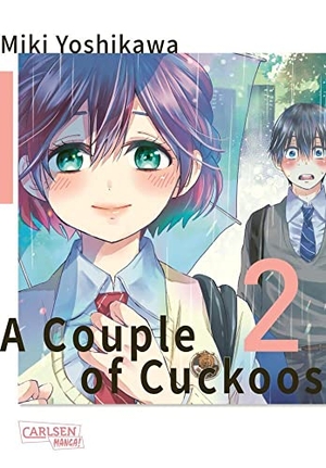 Yoshikawa, Miki. A Couple of Cuckoos 2 - Lustiger Shonen-Manga um eine romantische Verwirrung der besonderen Art!. Carlsen Verlag GmbH, 2021.