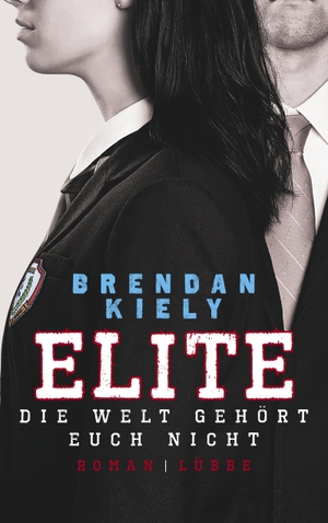 Kiely, Brendan. Elite - Die Welt gehört euch nicht. Roman. Bastei Lübbe AG, 2019.