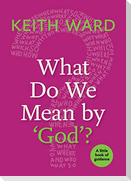 What Do We Mean by 'God'?