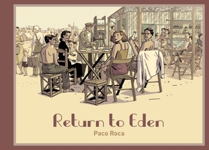 Roca, Paco. Return to Eden. Fantagraphics Books, 2024.
