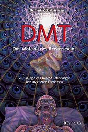 Strassmann, Rick. DMT - Das Molekül des Bewusstseins - Zur Biologie von Nahtod-Erfahrungen und mystischen Erlebnissen. AT Verlag, 2004.