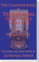 The Complete Book of Presidential Inaugural Speeches, 2017 edition