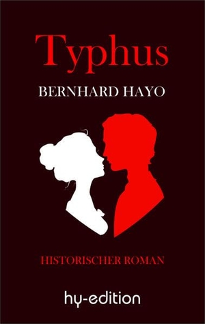 Bernhard Hayo. Typhus - Doktor Fabrizius und der Engel von Guldenburg. Musikverlag Hayo e.K., 2019.