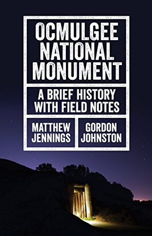 Jennings, Matthew / Gordon Johnston. Ocmulgee Natl Monument. Mercer University Press, 2018.