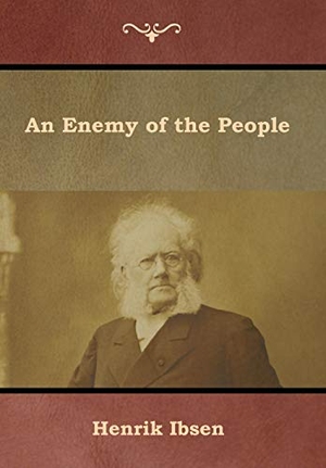 Ibsen, Henrik. An Enemy of the People. IndoEuropeanPublishing.com, 2019.