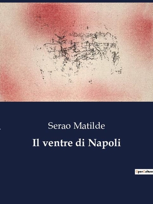 Matilde, Serao. Il ventre di Napoli. Culturea, 2023.