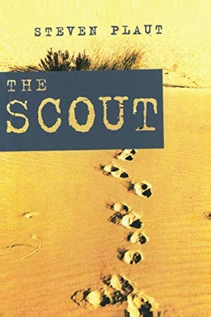 Plaut, Steven E.. The Scout. LIGHTNING SOURCE INC, 2002.