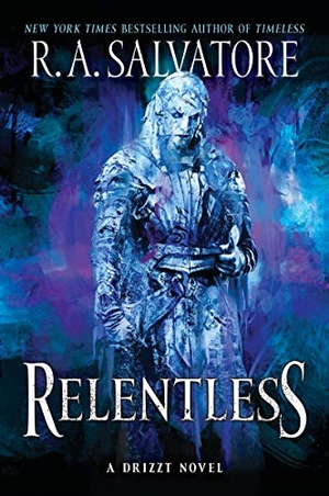 Salvatore, R. A.. Relentless - A Drizzt Novel. HarperCollins Publishers Inc, 2021.