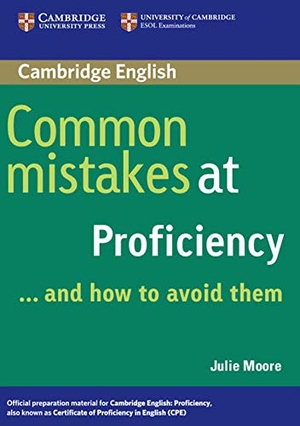Moore, Julie. Common Mistakes at Proficiency... and How to Avoid Them. Cambridge University Press, 2005.