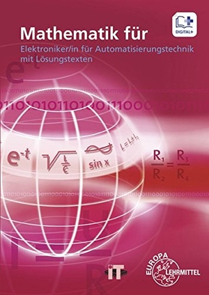 Buchholz, Günther / Burgmaier, Patricia et al. Mathematik für Elektroniker/in für Automatisierungstechnik - mit Lösungstexten. Europa Lehrmittel Verlag, 2018.