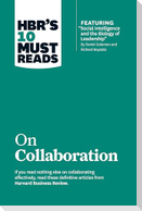 HBR's 10 Must Reads on Collaboration (with featured article "Social Intelligence and the Biology of Leadership," by Daniel Goleman and Richard Boyatzis)