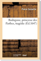 Rodogune, princesse des Parthes, tragédie