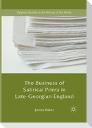 The Business of Satirical Prints in Late-Georgian England