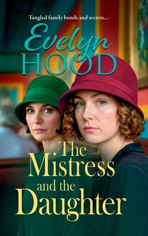 Hood, Evelyn. The Mistress and The Daughter. Boldwood Books Ltd, 2026.