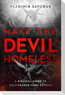 Make the Devil Homeless