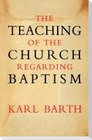 The Teaching of the Church Regarding Baptism