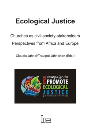 Jahnel, Claudia / Traugott Jähnichen (Hrsg.). Ecological Justice - Churches as civil-society-stakeholders - Perspectives from Afrika and Europe. Verlag Hartmut Spenner, 2022.