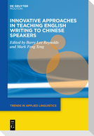 Innovative Approaches in Teaching English Writing to Chinese Speakers