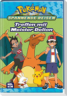 Pokémon Lesebuch: Spannende Reisen: Treffen mit Meister Delion