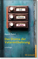 Das Drama der Vaterentbehrung