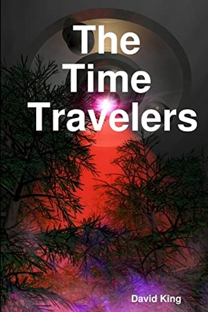 King, David. The Time Travelers. Lulu Press, 2007.
