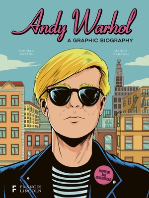 Botton, Michele. Andy Warhol: A Graphic Biography. Quarto, 2024.
