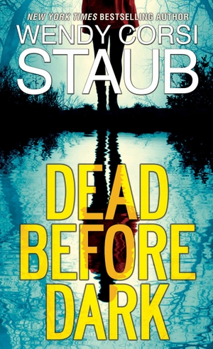 Staub, Wendy Corsi. Dead Before Dark. Kensington Publishing Corporation, 2020.