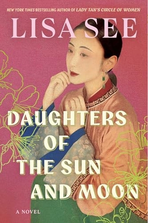 See, Lisa. Daughters of the Sun and Moon - A Novel. Simon + Schuster LLC, 2026.