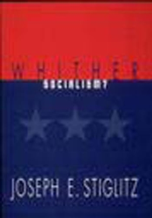 Stiglitz, Joseph E.. Whither Socialism?. MIT Press, 1996.