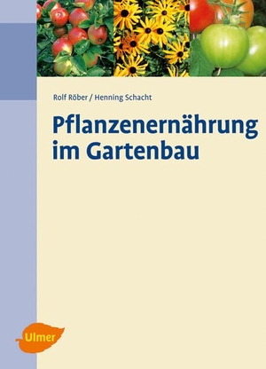 Röber, Rolf / Henning Schacht. Pflanzenernährung im Gartenbau. Ulmer Eugen Verlag, 2008.