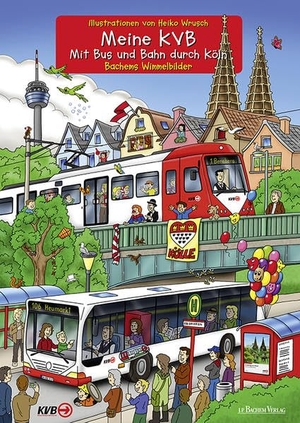 Meine KVB - Mit Bus und Bahn durch Köln - Bachems Wimmelbilder. Bachem J.P. Verlag, 2013.