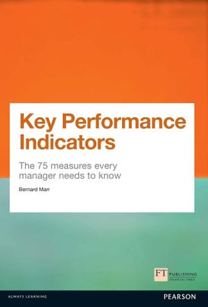 Marr, Bernard. Key Performance Indicators (KPI) - The 75 measures every manager needs to know. Pearson Education Limited, 2012.