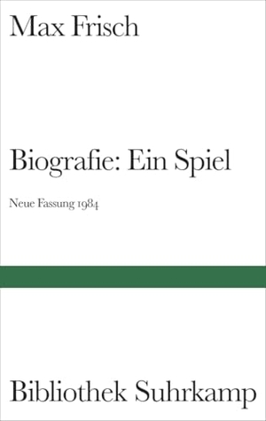Frisch, Max. Biografie: Ein Spiel. Neue Fassung 1984. Suhrkamp Verlag, 1985.