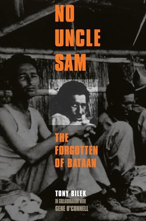 Bilek. No Uncle Sam - The Forgotten of Bataan. Kent State University Press, 2003.