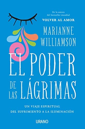 Williamson, Marianne. Poder de Las Lagrimas, El -V1. Urano, 2017.