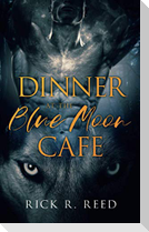 Dinner at the Blue Moon Café