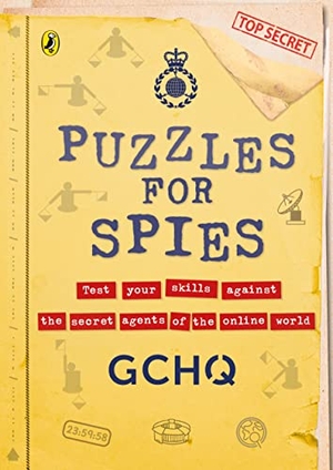 Gchq. Puzzles for Spies - The brand-new puzzle book from GCHQ, with a foreword from the Prince and Princess of Wales. Penguin Random House Children's UK, 2022.
