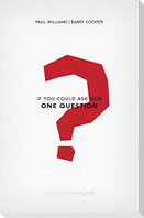 If You Could Ask God One Question