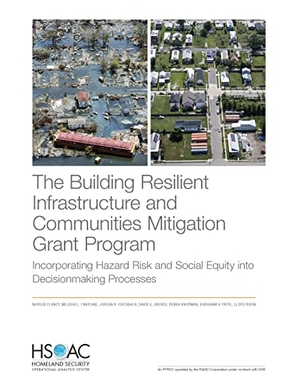 Clancy, Noreen / Finucane, Melissa L et al. The Building Resilient Infrastructure and Communities Mitigation Grant Program - Incorporating Hazard Risk and Social Equity Into Decisionmaking Processes. RAND Corporation, 2022.