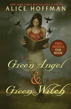 Hoffman, Alice. Green Angel & Green Witch (Two Novels, One Book). Scholastic Inc., 2024.