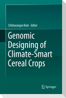 Genomic Designing of Climate-Smart Cereal Crops