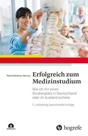 Ruthven-Murray, Patrick. Erfolgreich zum Medizinstudium - Wie ich mir einen Studienplatz in Human- oder Zahnmedizin sichere. Hogrefe Verlag GmbH + Co., 2024.