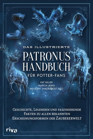 Miller, Kat / Marica Laing. Das illustrierte Patronus-Handbuch für Potter-Fans - Geschichte, Legenden und faszinierende Fakten zu allen bekannten Erscheinungsformen der Zaubererwelt | Ein perfektes Geschenk. riva Verlag, 2026.