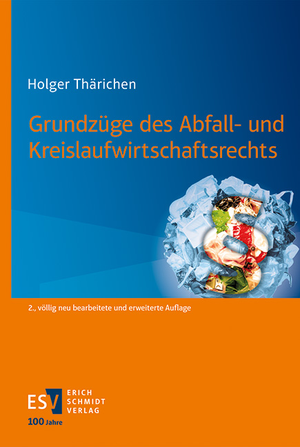 Thärichen, Holger. Grundzüge des Abfall- und Kreislaufwirtschaftsrechts. Schmidt, Erich Verlag, 2024.
